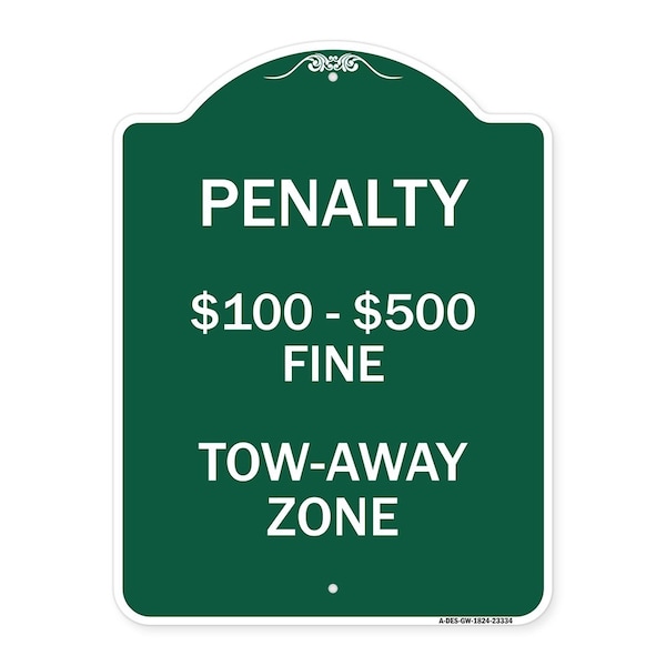 Signmission Penalty $100-$500 Fine Tow-Away Zone, Green & White Aluminum Sign, 18" x 24", GW-1824-23334 A-DES-GW-1824-23334 - main